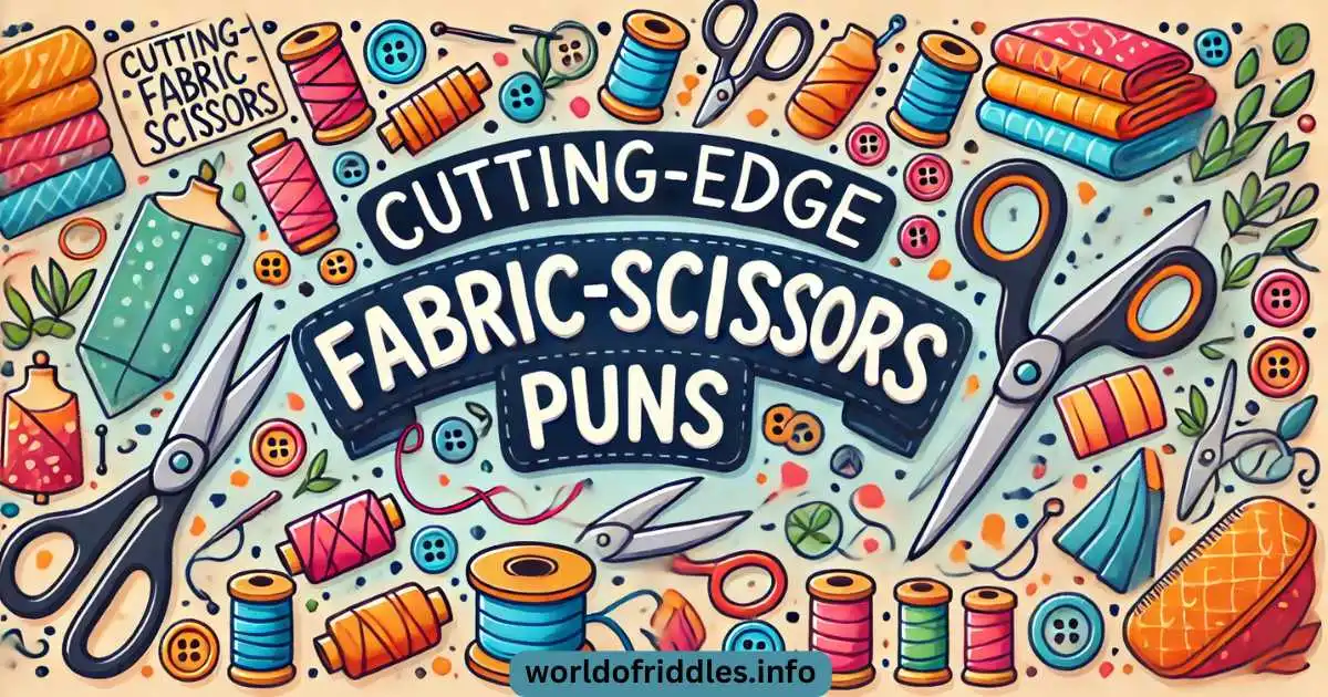 Cutting-Edge Fabric Scissors Puns 