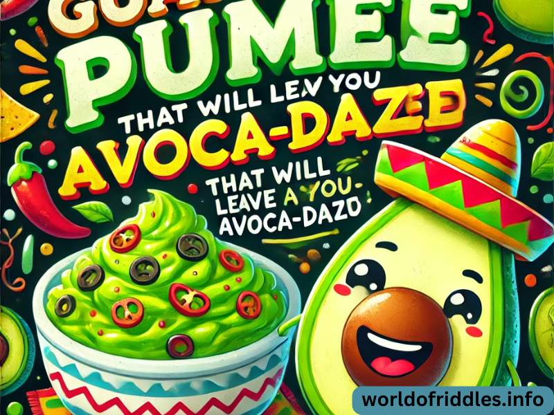 Guacamole Puns That Will Leave You Avoca-dazed