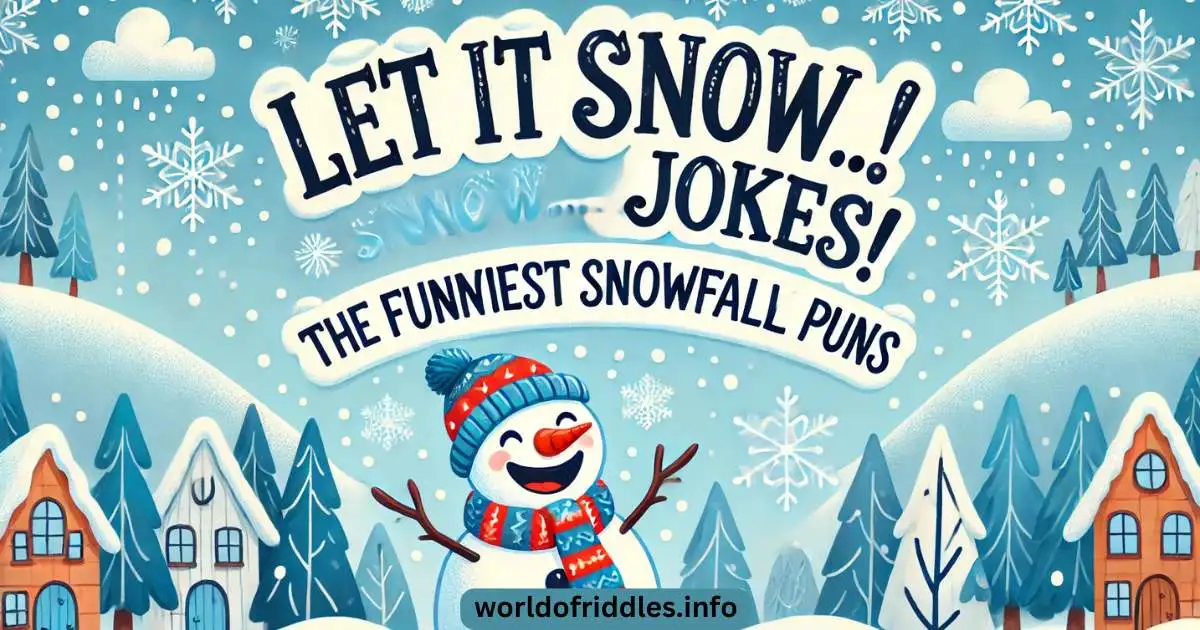  Let It Snow… Jokes! The Funniest Snowfall Puns