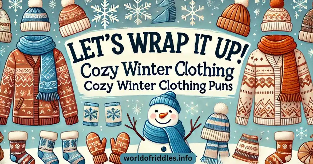 Let’s Wrap It Up! Cozy Winter Clothing Puns 