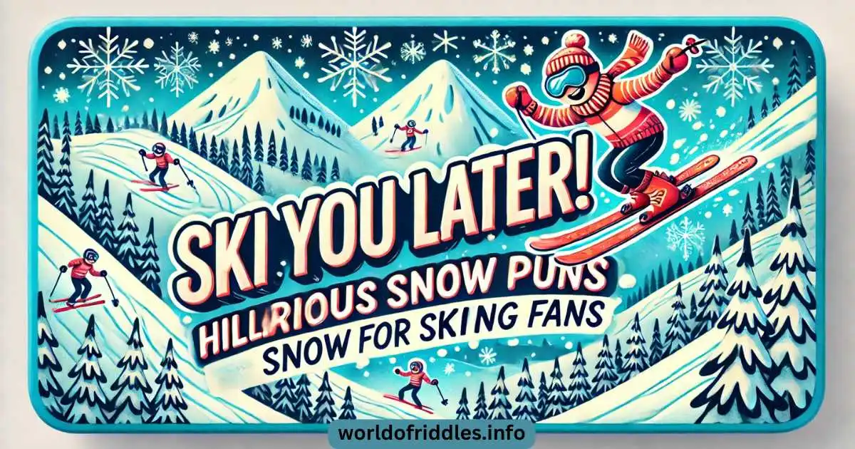 Ski You Later! Hilarious Snow Puns for Skiing Fans 