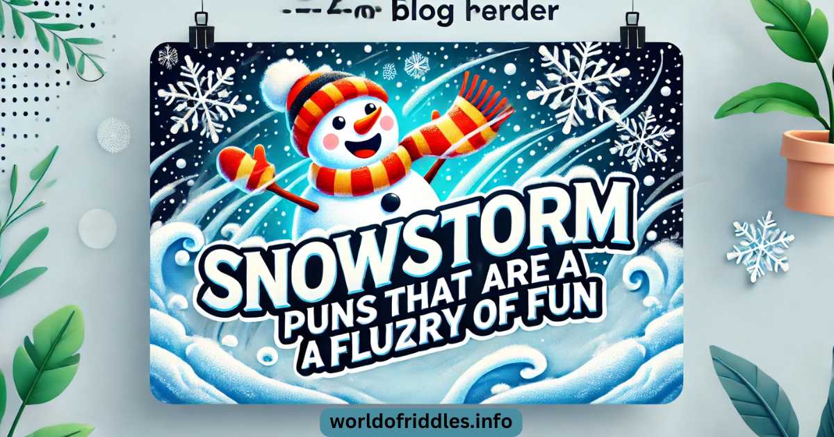 Snowstorm Puns That Are a Flurry of Fun 