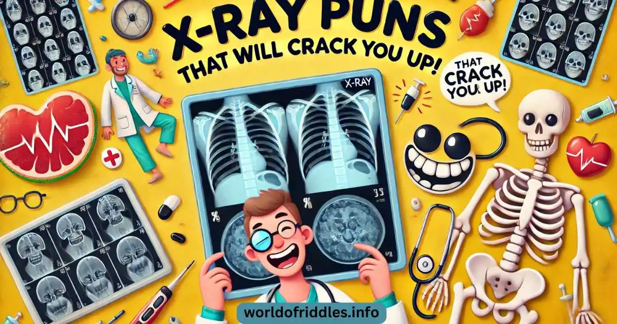 X-Ray Puns That Will Crack You Up! 